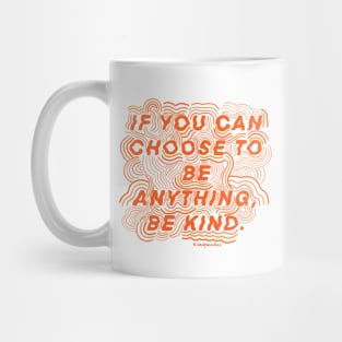 Choose to be Kind Mug